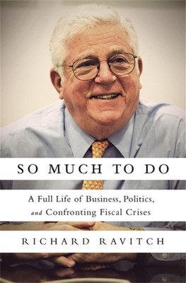 So Much to Do: A Full Life of Business, Politics, and Confronting Fiscal Cri...