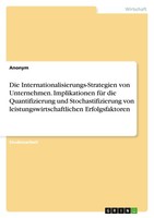 Die Internationalisierungs-Strategien Von Unternehmen. Implikationen FüR Die Qua
