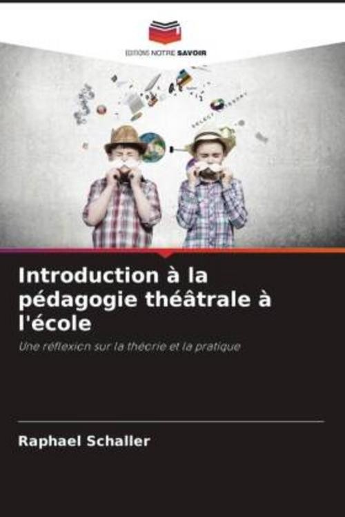 Introduction à la pédagogie théâtrale à l'école Raphael Schaller