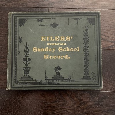 Eiler's International Sunday School Record 1880 Hard Bound Pgh, PA ( 2 books )