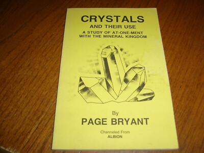Crystals and Their Use : A Study of At-One-Ment with the Mineral Kingdom