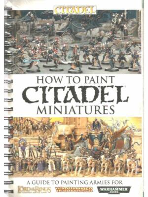 HOW TO PAINT CITADEL MINIATURES - A GUIDE TO PAINTING ARMYS - 