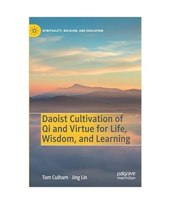 Daoist Cultivation of Qi and Virtue for Life, Wisdom, and Learning, Jing Lin, To