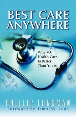 Best Care Anywhere : Why VA Health Care Is Better Than Yours by Phillip ...