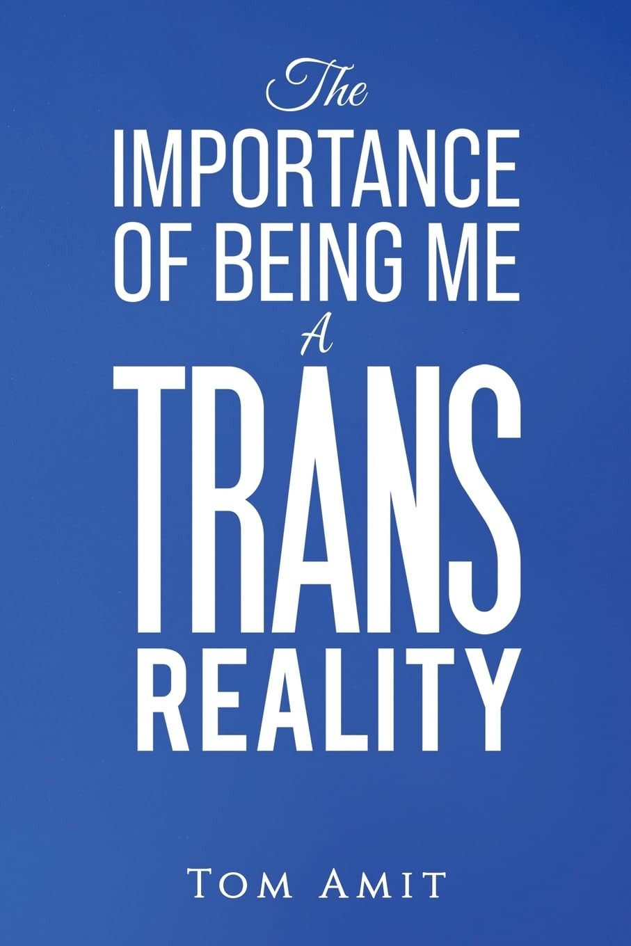 The Importance Of Being Me: A Trans Reality. Amit 9781035845040 Free Shipping**