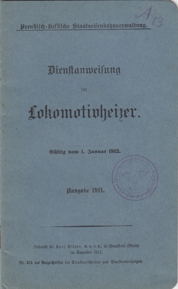 A5, Dienstanweisung für Lokomotivheizer Ausgabe von 1911 !