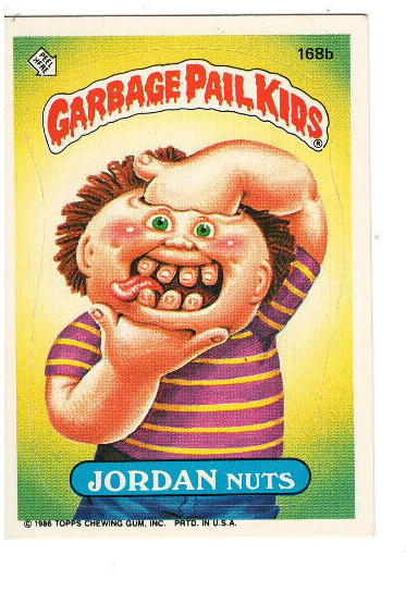GARBAGE PAIL KIDS JORDAN NUTS 168b (TOPPS, 1986, Series 5) | eBay