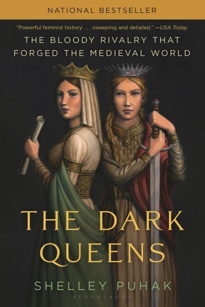Dark Queens : The Bloody Rivalry That Forged the Medieval World, Paperback by...