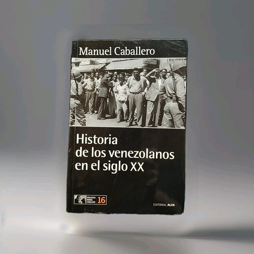 VENEZUELAN HISTORY 20TH CENTURY HISTORIA DE LOS VENEZOLANOS EN EL SIGLO ...