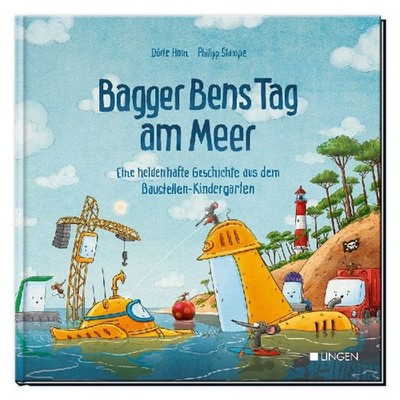 Bagger Bens Tag am Meer: Eine heldenhafte Geschichte aus dem Baustellen-Kinderga