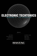 Electronic Techtonics: Thinking at the Interface by HASTAC [Paperback]