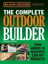 Black  Decker The Complete Outdoor Builder - Updated Edition: From  - VERY GOOD