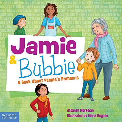 Jamie and Bubble: Abook about people's pronouns. Moradian 9781631985430 New**