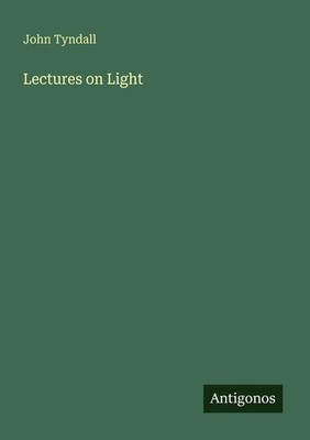 John Tyndall | Lectures on Light | Taschenbuch | Englisch (2025)