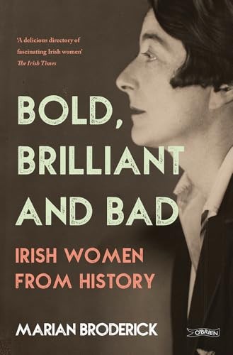 Bold Brilliant and Bad: Irish Women from History by Marian Broderick (PB 2025) - Image 3