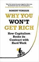 Why You Won't Get Rich | And Why You Deserve Better Than This | Robert Verkaik