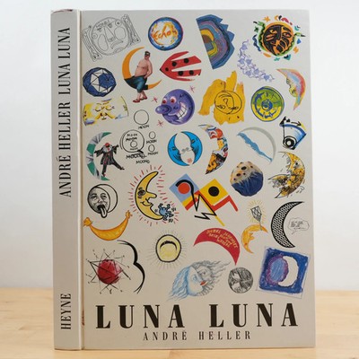 LUNA LUNA - Ermoglicht Von Neue Revue by Andre Heller; Hardcover