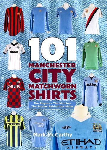 Mark McCarthy 101 Manchester City Matchworn Shirts (Tascabile)