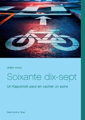 Soixante dix-sept: Un Kaputnick peut en cacher un autre by Didier Moity (French)