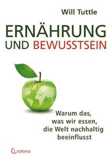 Ernährung und Bewusstsein: Warum das, was wir essen... | Buch | Zustand sehr gut