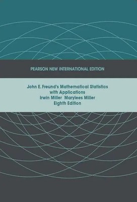 John E. Freund's Mathematical Statistics with Applications Irwin Miller (u. a.)