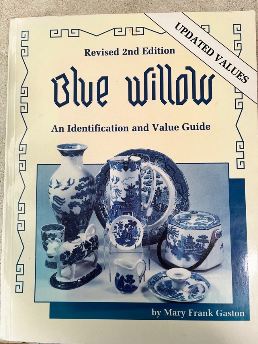 Blue Willow Identification and Value Guide - an excellent resource