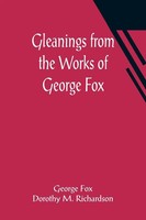 George Fox | Gleanings From The Works Of George Fox | Taschenbuch | Englisch
