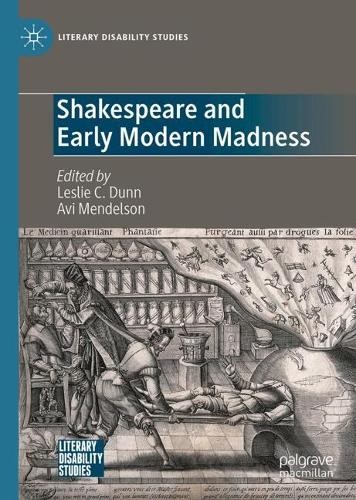 Shakespeare and Early Modern Madness by Leslie C. Dunn, Avi M... - 9783032088963