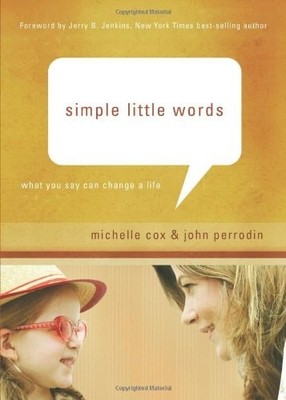 Simple Little Words: What You Say Can Change a Life by Cox, Michelle,Perrodin, J