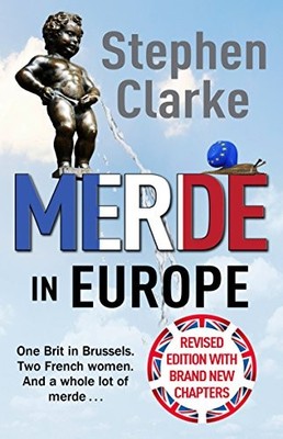 Merde in Europe: A Brit goes undercov... by Clarke, Stephen Paperback / softback