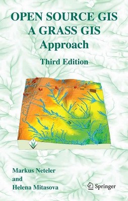 Open Source GIS: A GRASS GIS Approach by Markus Neteler (English) Paperback Book