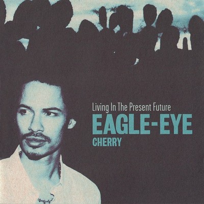 Eagle-Eye Cherry Living In The Present Future - CD