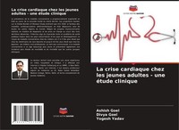 La Crise Cardiaque Chez Les Jeunes Adultes - Une éTude Clinique Divya Goel
