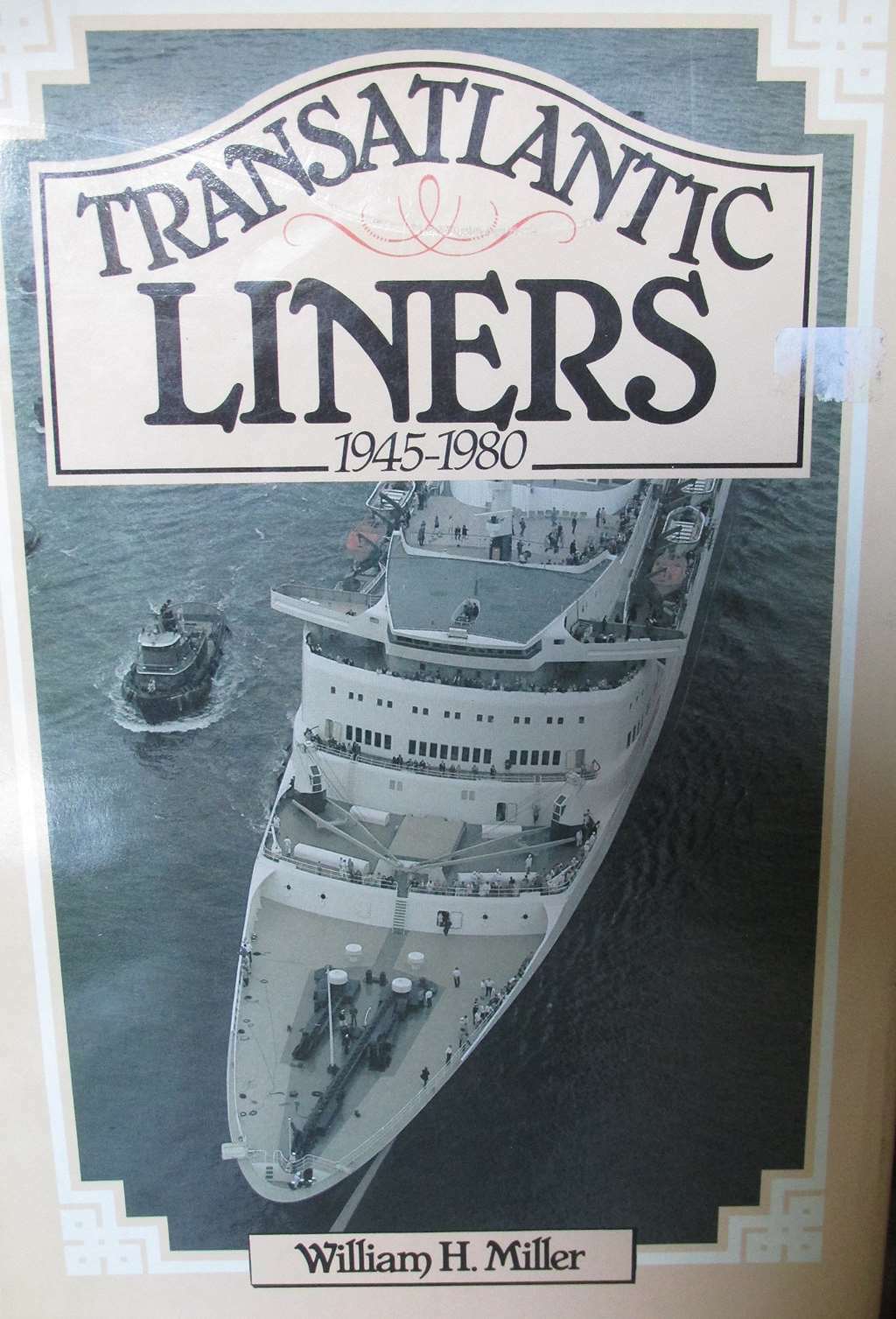 Transatlantic Liners: 1945-80, Miller, William H., Very Good Book