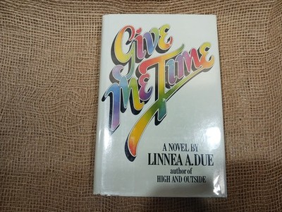 Give Me Time by Linnea A. Due, Linnea Due; HC/DJ/1st ed.