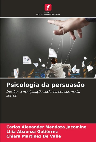 Carlos Alexander Mendoza Jacomino (U. A.) | Psicologia Da PersuasãO | Buch-image