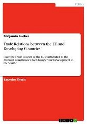 Trade Relations between the EU and Developing Countries Benjamin Lueber