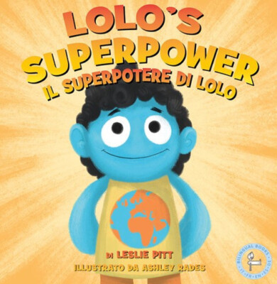 Il superpotere di Lolo-Lolo's superpower. Ediz. a colori - Pitt Leslie
