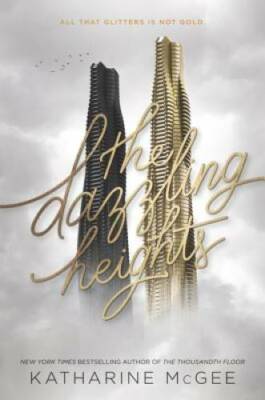 The Dazzling Heights (Thousandth Floor) - Hardcover By McGee, Katharine - GOOD