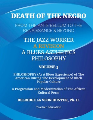 Death of The Negro From The Ante Bellum To The Renaissance & Beyond | Hunter