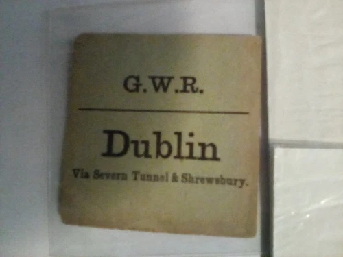 GWR WAGON LABEL DUBLIN VIA SEVERN BRIDGE & SHREWSBURY
