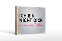 Holzschild Spruch 20X30 Cm Ich Bin Nicht Dick, Das Ist NutzfläChe Deko Schild