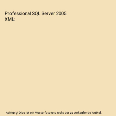 Professional SQL Server 2005 XML, Scott Klein