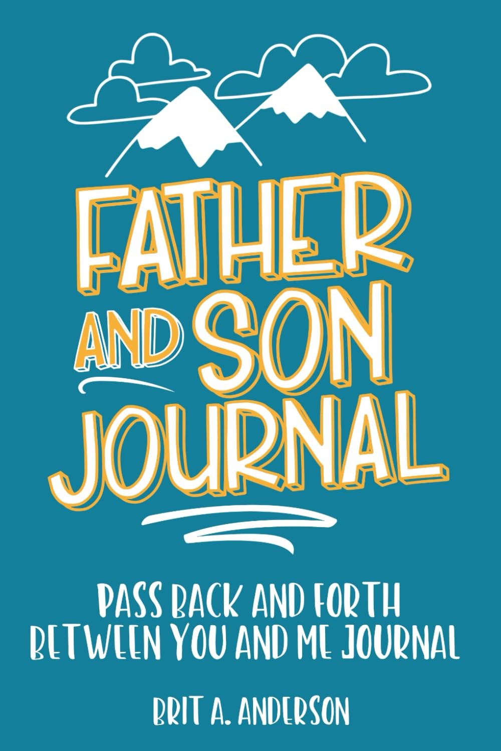 Father and Son Journal: Pass Back and Forth Between You and Me Journal: Between