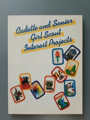 Cadette and Senior Girl Scout Interest Projects. First edition, 1987. USA. VTG.