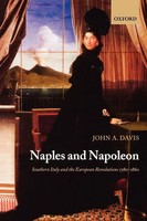 Naples And Napoleon Southern Italy And The European Revolutions, 1780-1860 Davis