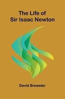David Brewster | The Life Of Sir Isaac Newton | Taschenbuch | Englisch (2026)
