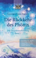 RüCkkehr Des PhöNix - PhöNix-Journal Nr. 30 Gyeorgos Ceres Hatonn