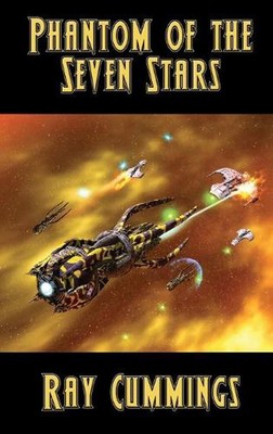 Phantom of the Seven Stars by Ray Cummings (English) Hardcover Book
