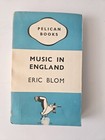 Music In England Pelican Book Eric Blom 1947
